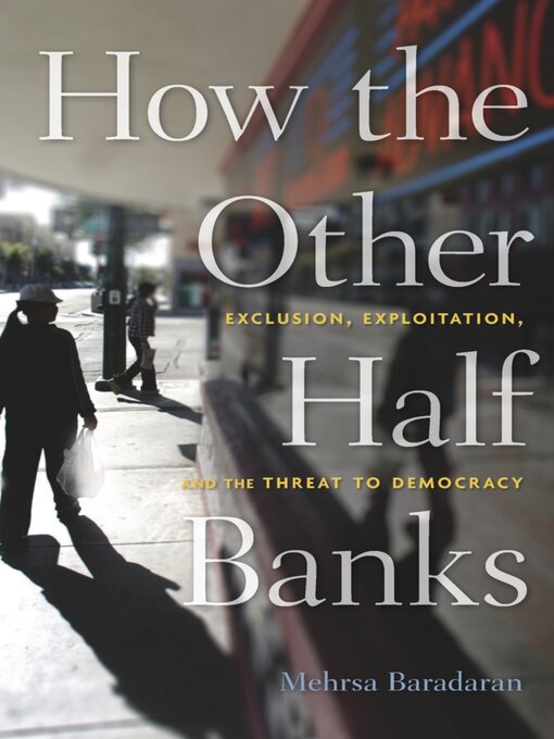 Title details for How the Other Half Banks by Mehrsa Baradaran - Available